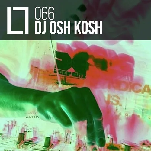 066 - DJ Osh Kosh