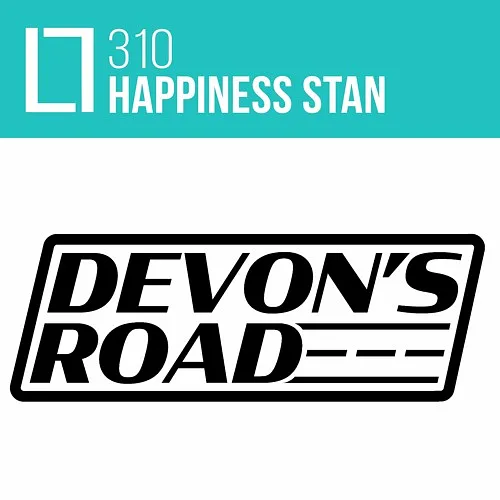 310 - Happiness Stan (Devon's Road)