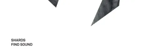 Shards - Find Sound (Erased Tapes)